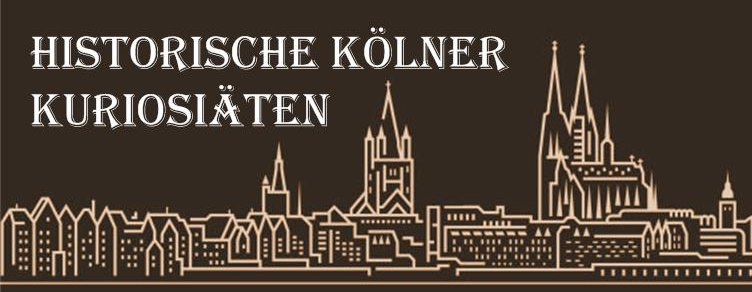 Historische K�lner Kuriosit�ten